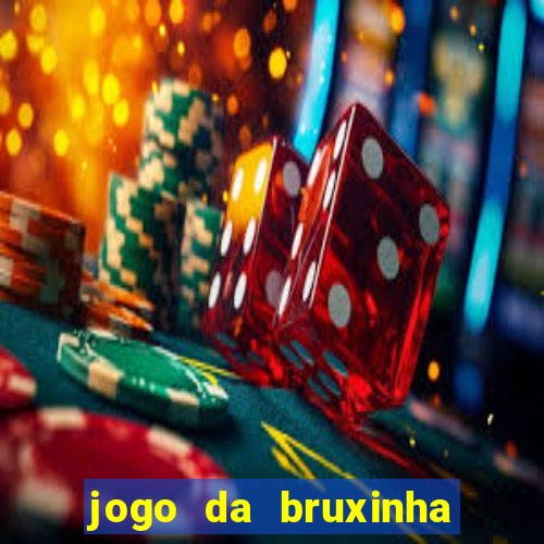 jogo da bruxinha que ganha dinheiro